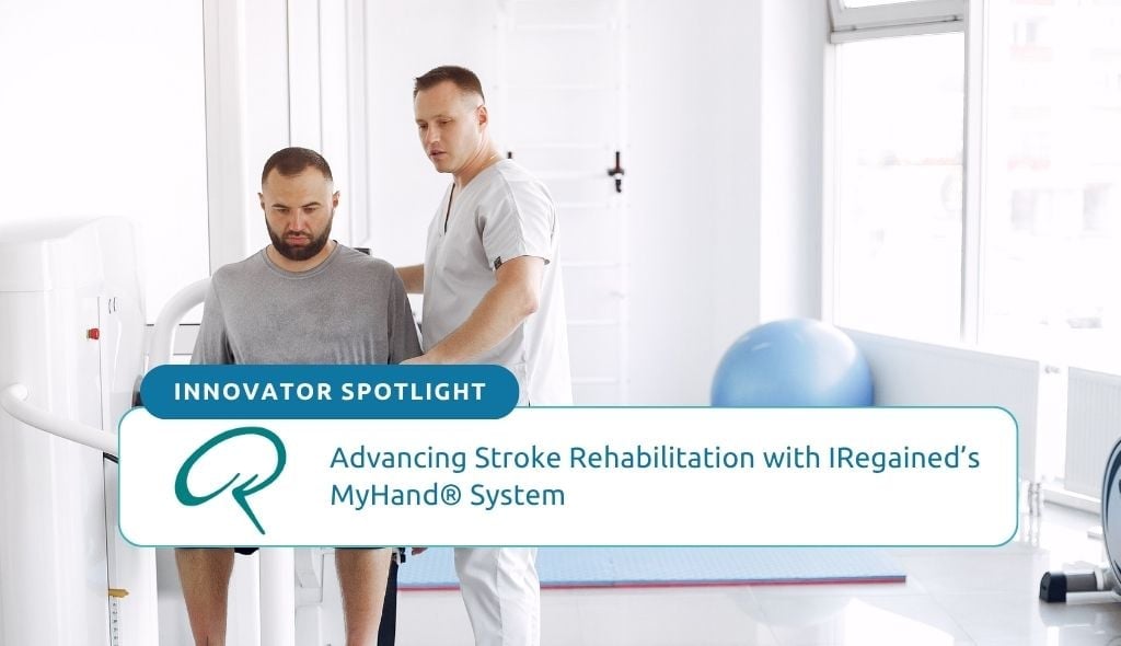 Explore how IRegained leveraged resources like the CAMEDA program to advance their MyHand® System for stroke rehabilitation.